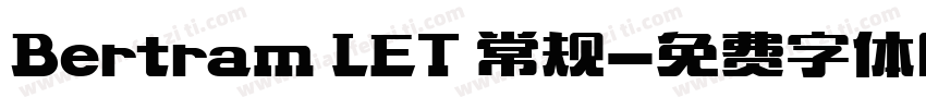 Bertram LET 常规字体转换